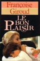  Achetez le livre d'occasion Le bon plaisir de Françoise Giroud sur Livrenpoche.com 