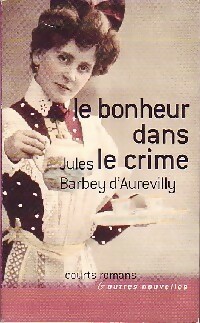  Achetez le livre d'occasion Le bonheur dans le crime de Jules Barbey D'Aurevilly sur Livrenpoche.com 
