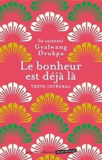  Achetez le livre d'occasion Le bonheur est déjà là. Comment créer de l'espace pour l'accueillir dans votre vie de Gyalwang Drukpa sur Livrenpoche.com 