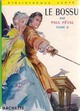  Achetez le livre d'occasion Le bossu Tome II de Paul Féval sur Livrenpoche.com 