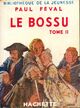  Achetez le livre d'occasion Le bossu Tome II de Paul Féval sur Livrenpoche.com 