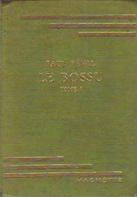  Achetez le livre d'occasion Le bossu Tome I de Paul Féval sur Livrenpoche.com 