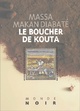 Achetez le livre d'occasion Le boucher de Kouta de Massa Makan Diabaté sur Livrenpoche.com 