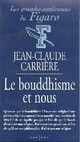  Achetez le livre d'occasion Le boudhisme et nous de Jean-Claude Carrière sur Livrenpoche.com 
