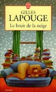  Achetez le livre d'occasion Le bruit de la neige de Gilles Lapouge sur Livrenpoche.com 