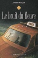  Achetez le livre d'occasion Le bruit du fleuve de Joseph Périgot sur Livrenpoche.com 