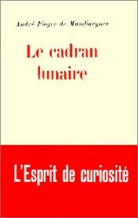  Achetez le livre d'occasion Le cadran lunaire de André Pieyre De Mandiargues sur Livrenpoche.com 