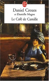 Achetez le livre d'occasion Le café de Camille de Daniel Crozes sur Livrenpoche.com 