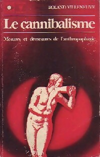  Achetez le livre d'occasion Le cannibalisme de Roland Villeneuve sur Livrenpoche.com 