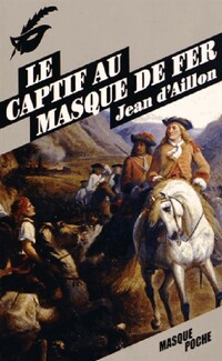  Achetez le livre d'occasion Le captif au masque de fer de Jean D'Aillon sur Livrenpoche.com 