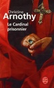  Achetez le livre d'occasion Le cardinal prisonnier de Christine Arnothy sur Livrenpoche.com 