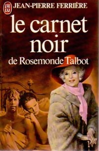 https://www.bibliopoche.com/thumb/Le_carnet_noir_de_Rosemonde_Talbot_de_Jean-Pierre_Ferriere/200/0173364.jpg
