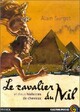  Achetez le livre d'occasion Le cavalier du Nil et deux histoires de chevaux de Alain Surget sur Livrenpoche.com 