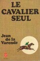  Achetez le livre d'occasion Le cavalier seul de Jean De la Varende sur Livrenpoche.com 