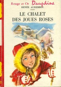  Achetez le livre d'occasion Le chalet des joues roses de Renée Aurembou sur Livrenpoche.com 