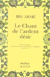  Achetez le livre d'occasion Le chant de l'ardent désir de Muhyi-d-dîn Ibn'Arabi sur Livrenpoche.com 