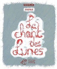  Achetez le livre d'occasion Le chant des lunes de Gudule sur Livrenpoche.com 