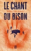  Achetez le livre d'occasion Le chant du bison sur Livrenpoche.com 