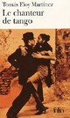  Achetez le livre d'occasion Le chanteur de tango de Tony Martinez sur Livrenpoche.com 