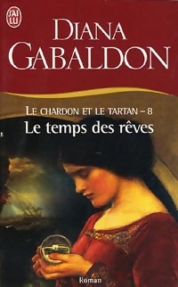  Achetez le livre d'occasion Le chardon et le tartan Tome VIII : Le temps des rêves de Diana Gabaldon sur Livrenpoche.com 