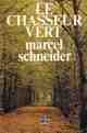  Achetez le livre d'occasion Le chasseur vert de Marcel Schneider sur Livrenpoche.com 
