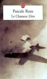  Achetez le livre d'occasion Le chasseur zéro de Pascale Roze sur Livrenpoche.com 