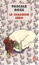  Achetez le livre d'occasion Le chasseur zéro de Pascale Roze sur Livrenpoche.com 