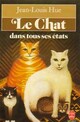  Achetez le livre d'occasion Le chat dans tous ses états de Jean-Louis Hue sur Livrenpoche.com 