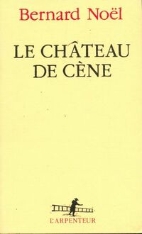  Achetez le livre d'occasion Le château de Cène de Bernard Noël sur Livrenpoche.com 
