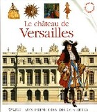  Achetez le livre d'occasion Le château de Versailles sur Livrenpoche.com 