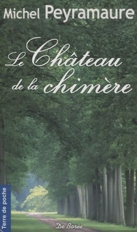  Achetez le livre d'occasion Le château de la chimère de Michel Peyramaure sur Livrenpoche.com 