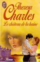  Achetez le livre d'occasion Le château de la haine de Thérésa Charles sur Livrenpoche.com 