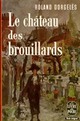  Achetez le livre d'occasion Le château des brouillards de Roland Dorgelès sur Livrenpoche.com 