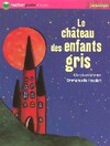 Achetez le livre d'occasion Le château des enfants gris sur Livrenpoche.com 