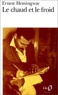  Achetez le livre d'occasion Le chaud et le froid de Ernest Hemingway sur Livrenpoche.com 