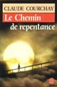  Achetez le livre d'occasion Le chemin de repentance de Claude Courchay sur Livrenpoche.com 