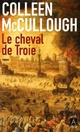  Achetez le livre d'occasion Le cheval de Troie de Colleen McCullough sur Livrenpoche.com 