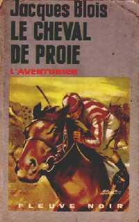  Achetez le livre d'occasion Le cheval de proie de Jacques Blois sur Livrenpoche.com 