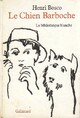  Achetez le livre d'occasion Le chien Barboche de Henri Bosco sur Livrenpoche.com 