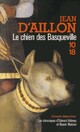  Achetez le livre d'occasion Le chien des Basqueville de Jean D'Aillon sur Livrenpoche.com 