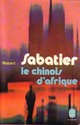  Achetez le livre d'occasion Le chinois d'Afrique de Robert Sabatier sur Livrenpoche.com 