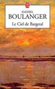  Achetez le livre d'occasion Le ciel de Bargetal de Daniel Boulanger sur Livrenpoche.com 