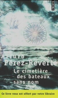  Achetez le livre d'occasion Le cimetière des bateaux sans nom de Arturo Pérez-Reverte sur Livrenpoche.com 