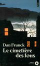  Achetez le livre d'occasion Le cimetière des fous de Dan Franck sur Livrenpoche.com 