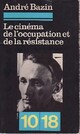  Achetez le livre d'occasion Le cinéma de l'occupation et de la résistance de André Bazin sur Livrenpoche.com 