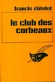  Achetez le livre d'occasion Le club des corbeaux de Francis Didelot sur Livrenpoche.com 