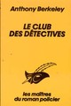  Achetez le livre d'occasion Le club des détectives de Anthony Berkeley sur Livrenpoche.com 