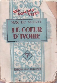  Achetez le livre d'occasion Le coeur d'ivoire de Max Du Veuzit sur Livrenpoche.com 