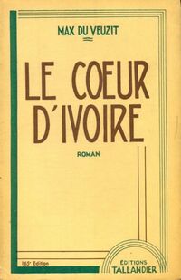  Achetez le livre d'occasion Le coeur d'ivoire de Max Du Veuzit sur Livrenpoche.com 