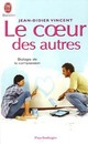  Achetez le livre d'occasion Le coeur des autres. Une biologie de la compassion de Jean-Didier Vincent sur Livrenpoche.com 